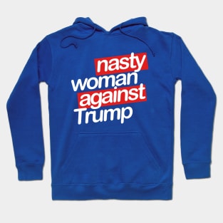 nasty woman Hoodie